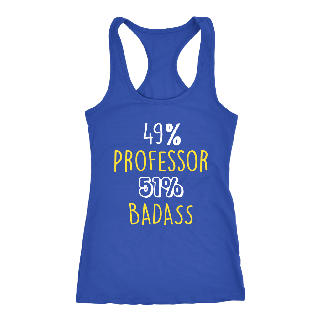 49% Professor 51$ Badass