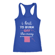 I knit to burn of the crazy