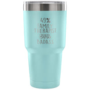 49% Family Therapist, Badass Tumbler 30oz
