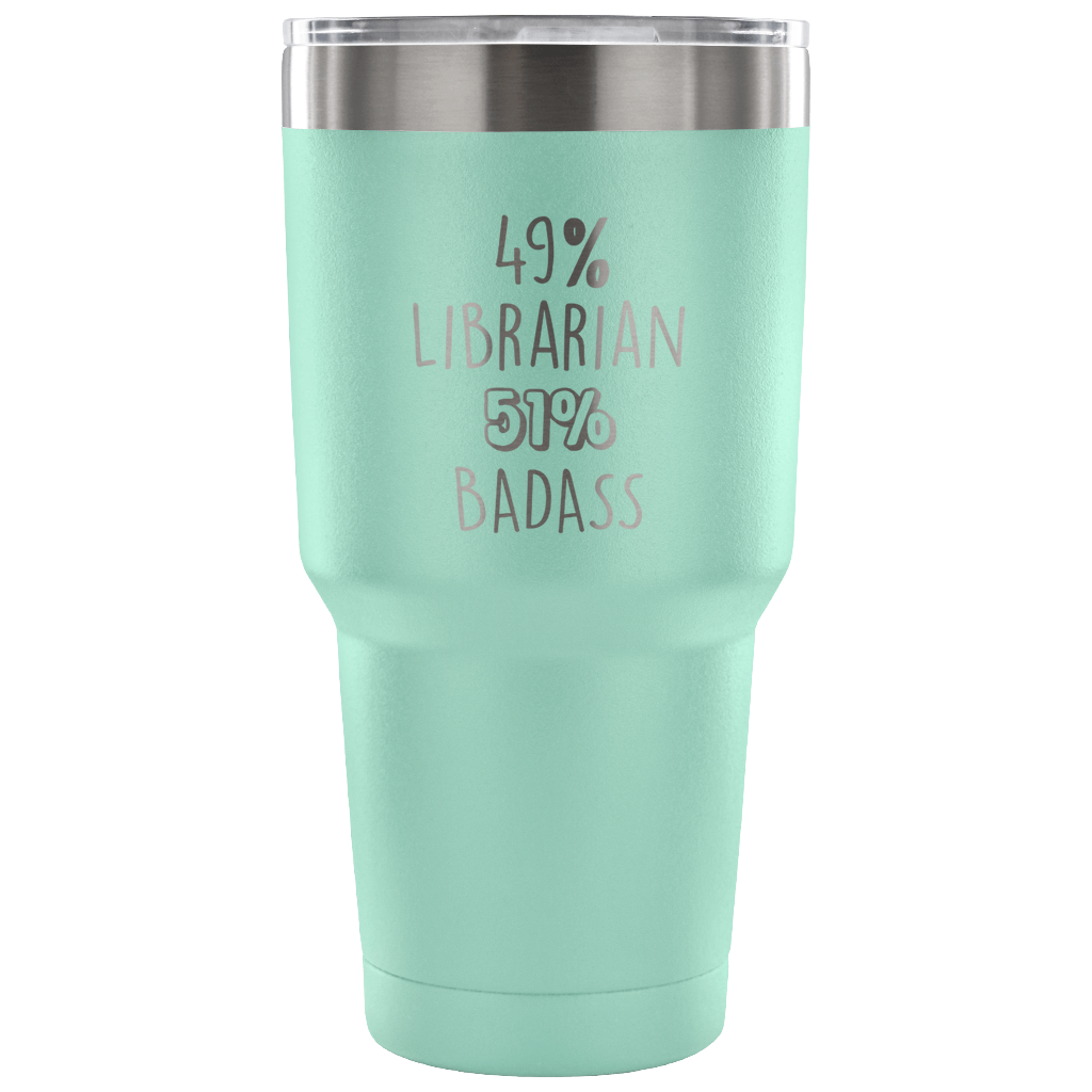 49% Librarian, Badass Tumbler 30oz