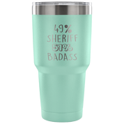 49% Sheriff, Badass Tumbler 30oz