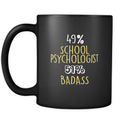 49% School Psychologist 51% Badass