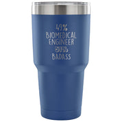 49% Biomedical Engineer, Badass Tumbler 30oz