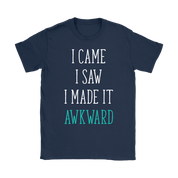 I came I Saw I made it akward