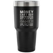 But it can buy games and that's kind of the same thing Tumbler 30oz