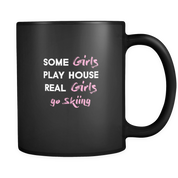 some girls play house real girls go Skiing