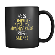 49% Computer Systems Administrator 51% Badass