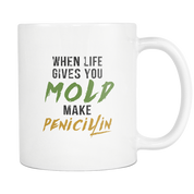 When the life gives you mold make penicilin
