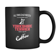 All this Dad needs is his Yorkshire terrier and a cup of coffee-Black Mug