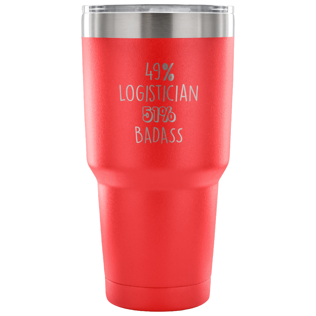 49% Logistician, Badass Tumbler 30oz