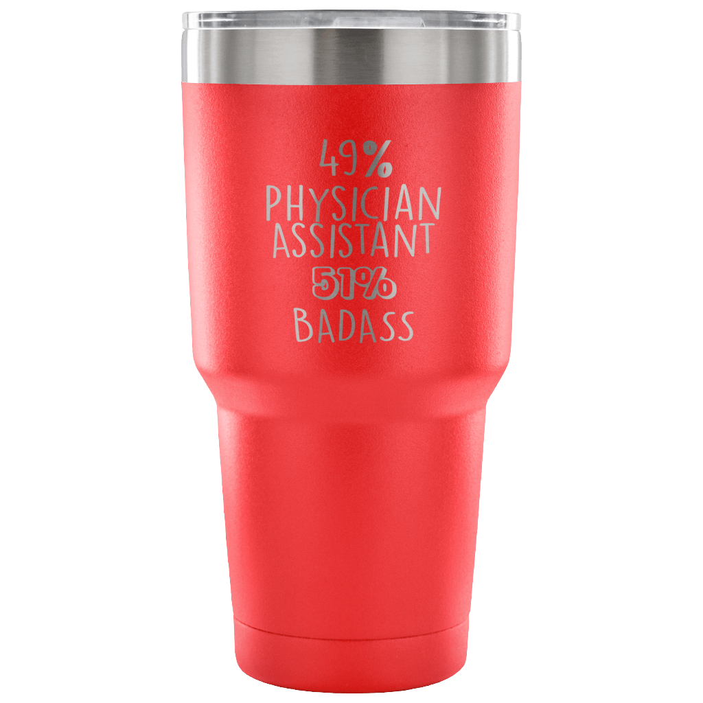 49% Physician Assistant, Badass Tumbler 30oz