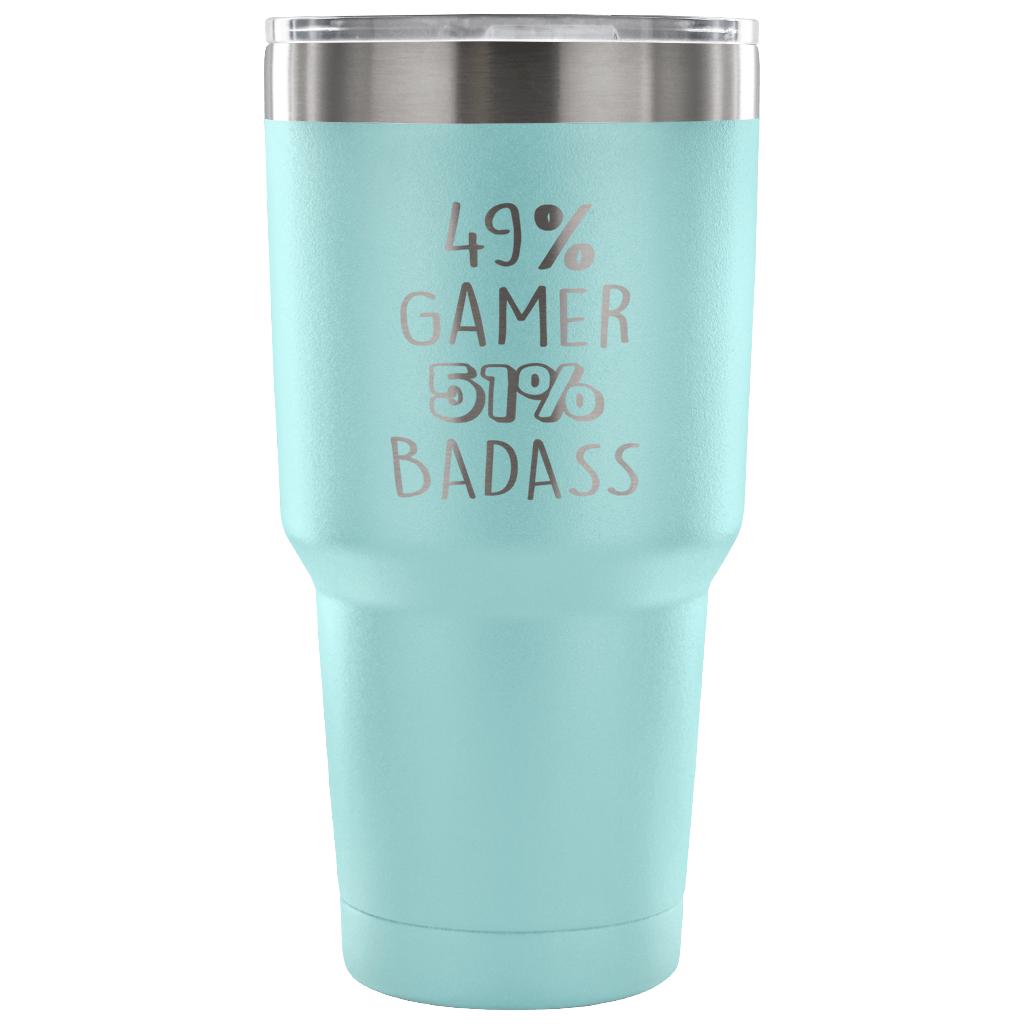 49% Gamer, Badass Tumbler 30oz