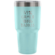 49% Gamer, Badass Tumbler 30oz