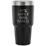 49% Gamer, Badass Tumbler 30oz