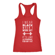 I wear black it's like funeral for my fat