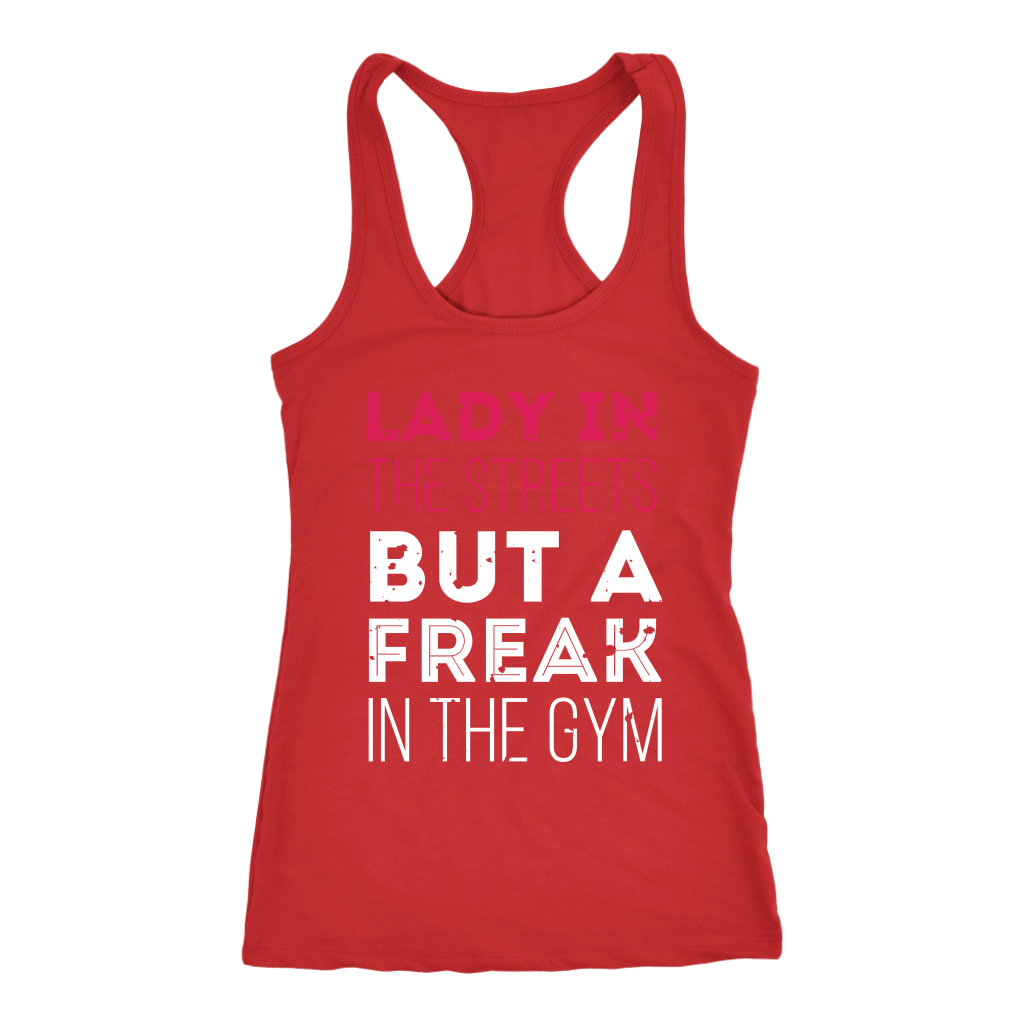 Lady in the streets but a freak in the gym