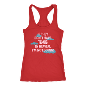 If they don't have tennis in heaven I'm not going, Womens Tank top, Mens tank, Racerback, Tennis gift, Hobby, Sport Gift