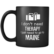 I don't need therapy I need to go to Maine