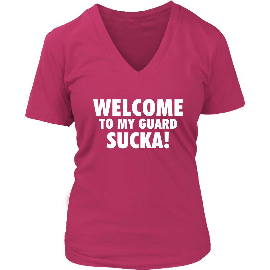 Welcome to my guard sucka!