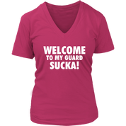 Welcome to my guard sucka!