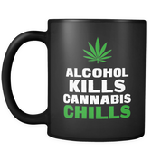Alchohol Kills Cannabis Chills