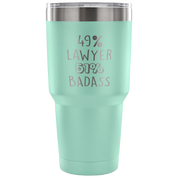49% Lawyer, Badass Tumbler 30oz