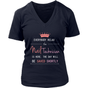 Everyone relax the nail technician is here, the day will be save shortly, Woman's tee, Unisex T-shirt, V-neck, Summer Apparel