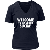 Welcome to my guard sucka!