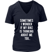 Cycling Sometimes I wonder if my bike is thinking about me too Gift, V-neck, Summer Apparel