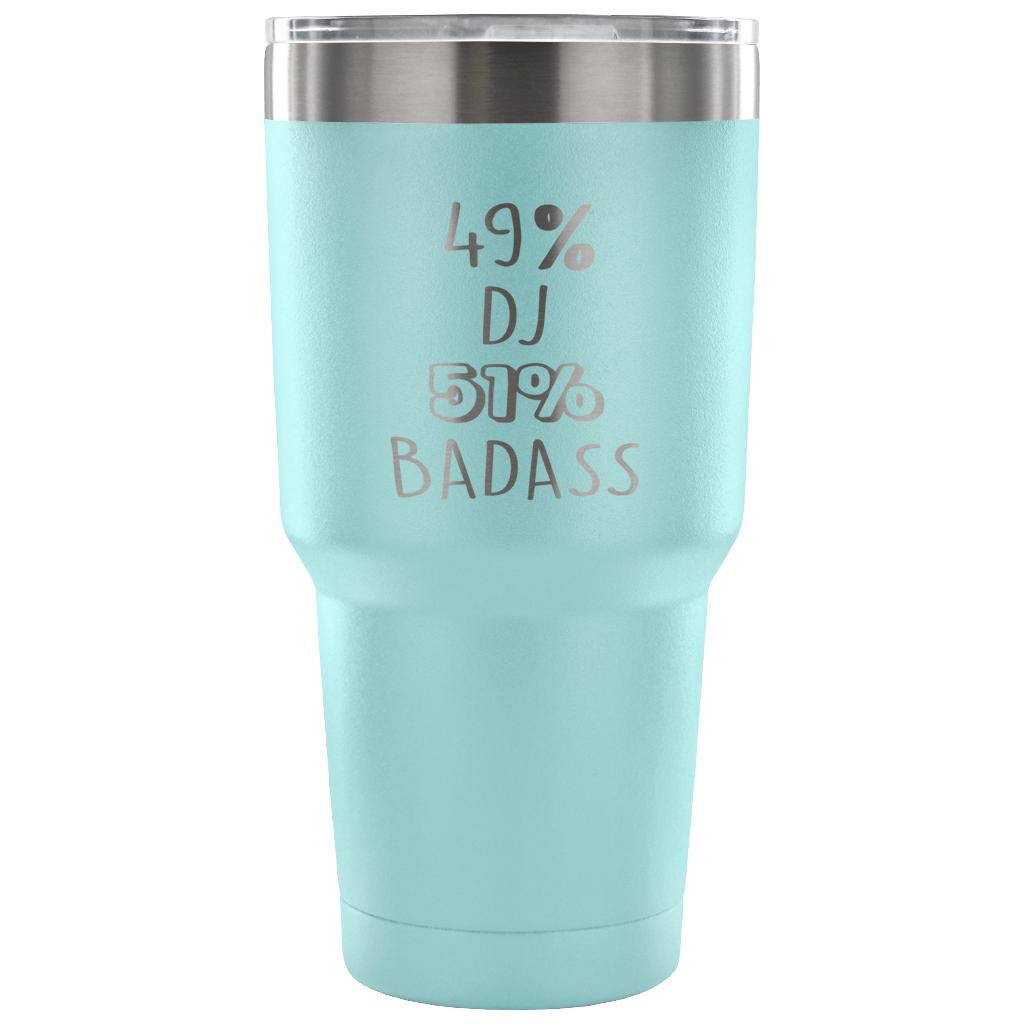 49% DJ, Badass Tumbler 30oz