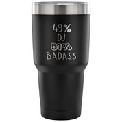 49% DJ, Badass Tumbler 30oz