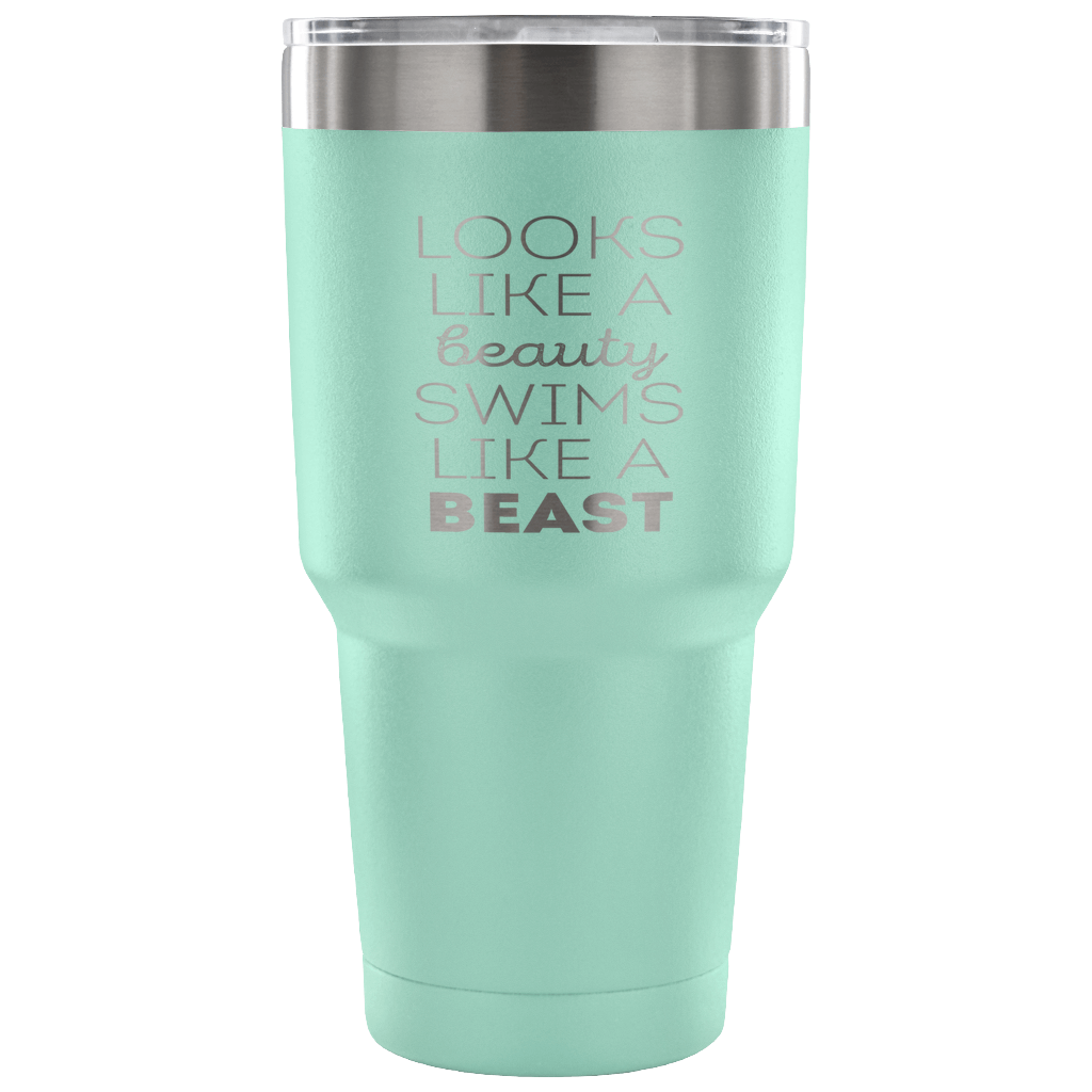 Looks like a beauty, swims like a beast Tumbler 30oz
