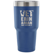 Veterinarian  and loving it Tumbler 30oz