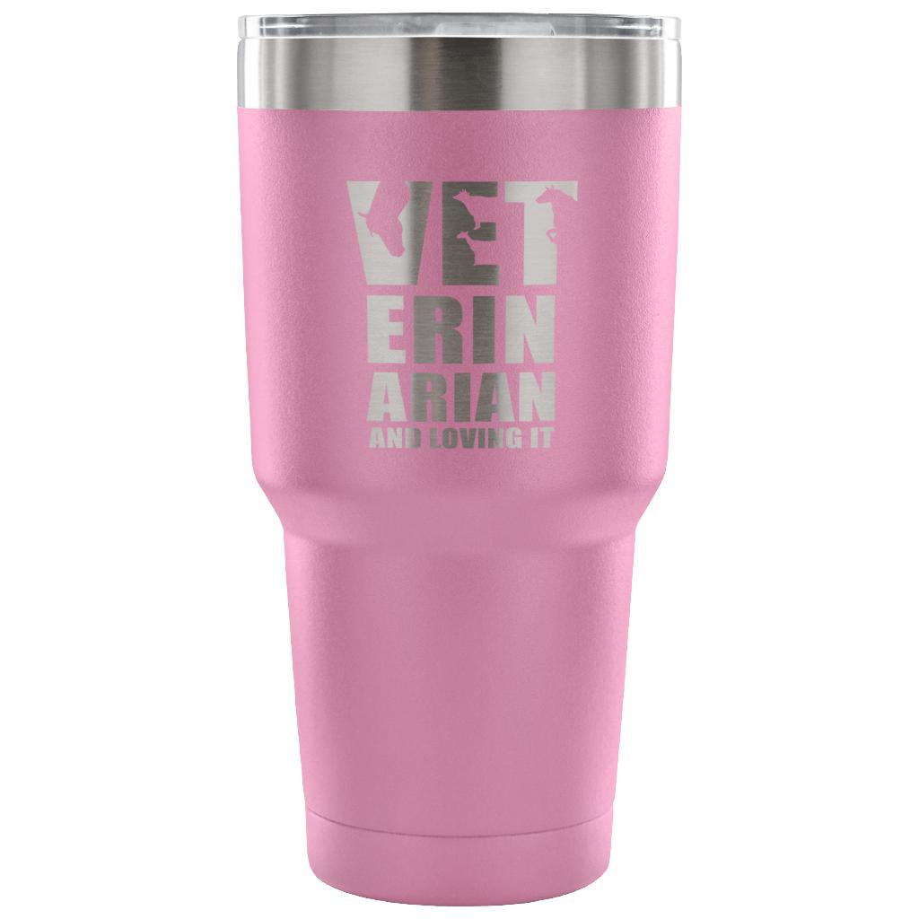 Veterinarian  and loving it Tumbler 30oz