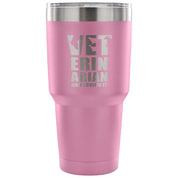 Veterinarian  and loving it Tumbler 30oz