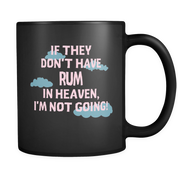 If they don't have Rum in heaven I'm not Going