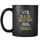 49% Dental Assistant 51% Badass