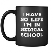 I have no life I'm in Medical School