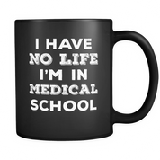 I have no life I'm in Medical School