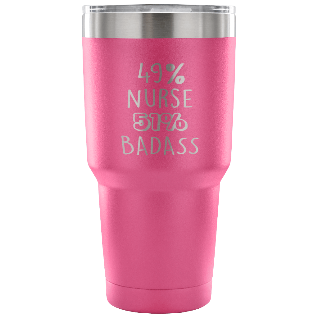 49% Nurse , Badass Tumbler 30oz