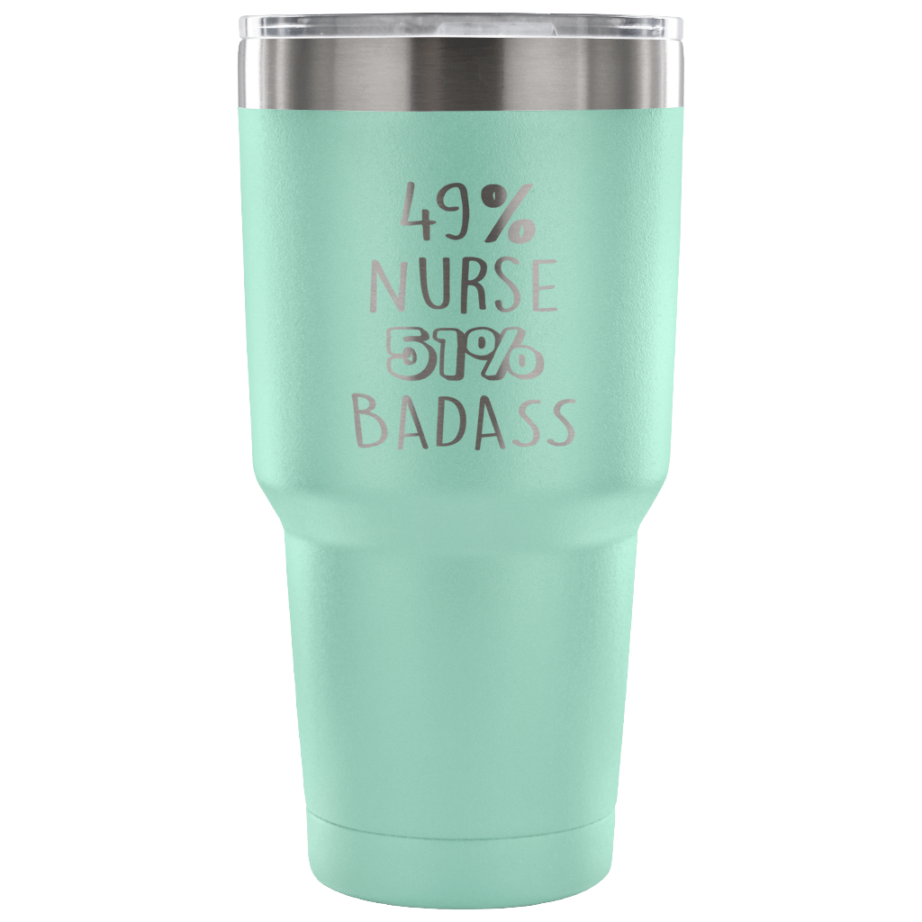 49% Nurse , Badass Tumbler 30oz