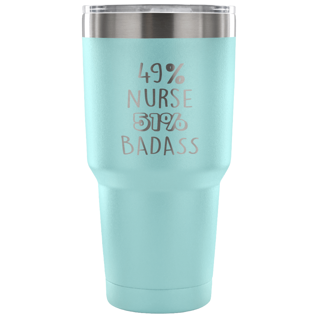 49% Nurse , Badass Tumbler 30oz
