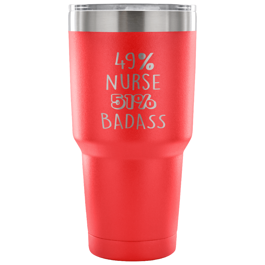 49% Nurse , Badass Tumbler 30oz