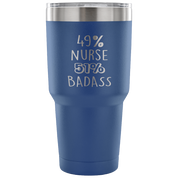 49% Nurse , Badass Tumbler 30oz