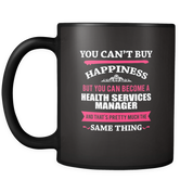 But you can become a Health Services Manager and that's pretty much the same thing
