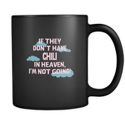 If they don't have chili in heaven I'm not going
