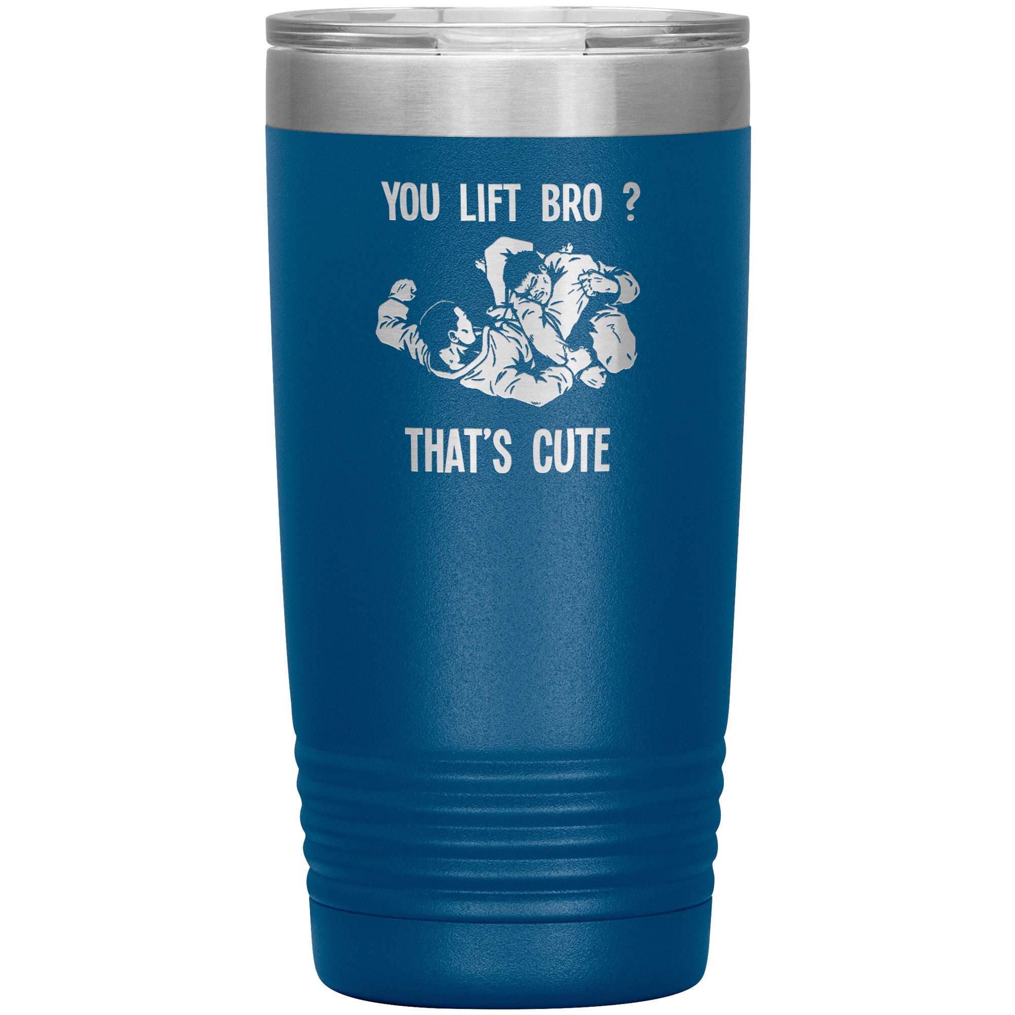 You lift bro? That's cute 20 oz Tumbler