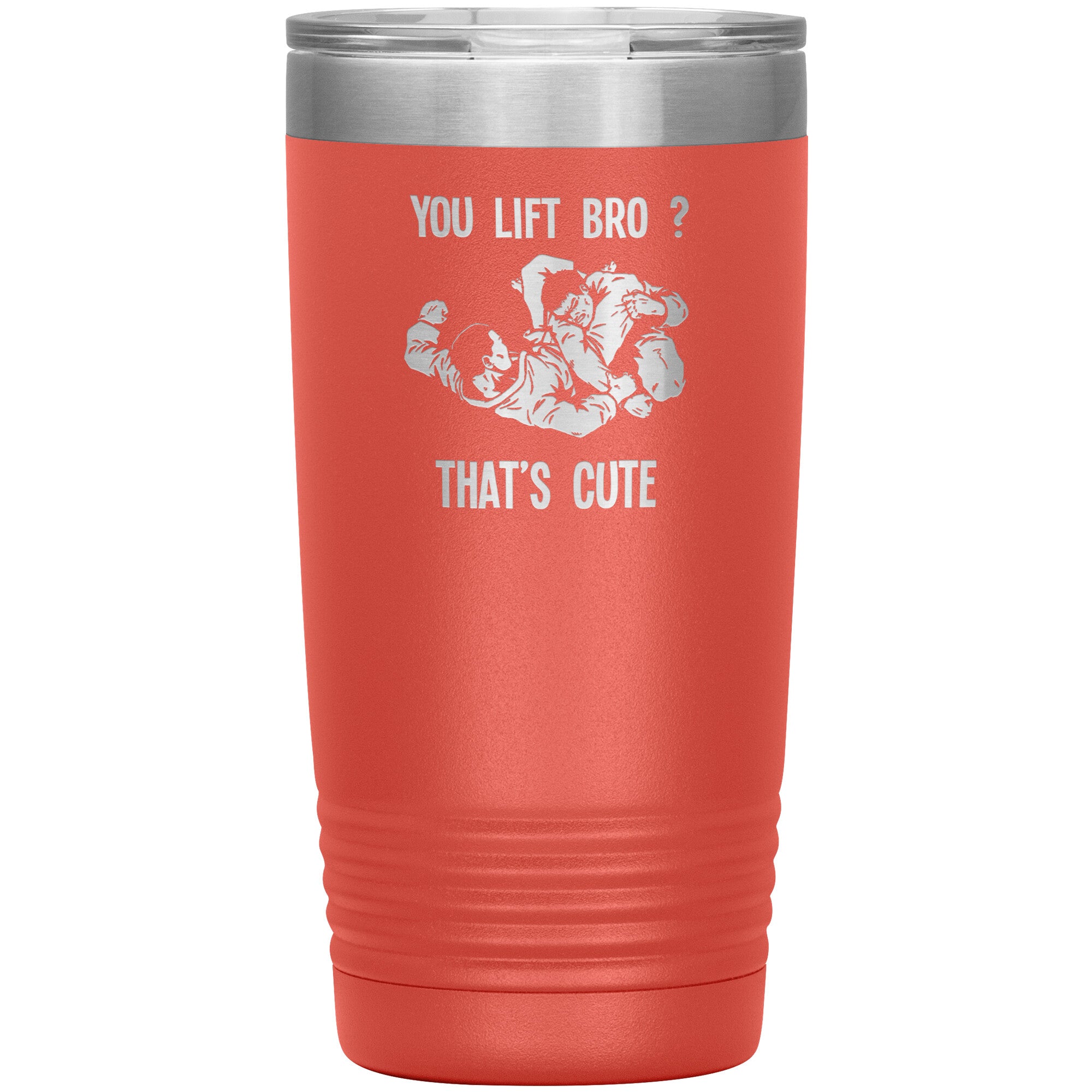 You lift bro? That's cute 20 oz Tumbler