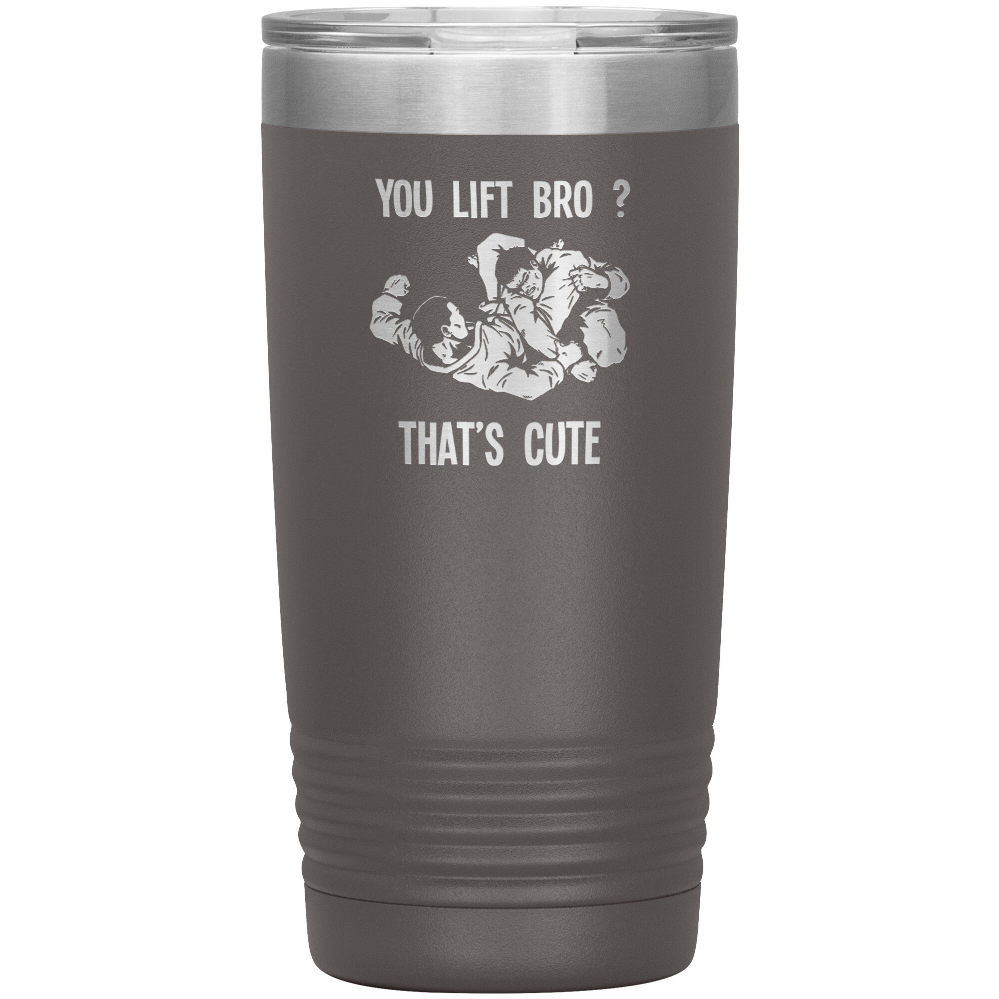 You lift bro? That's cute 20 oz Tumbler