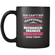 But you can become a Mechanical Engineer and that's pretty much the same thing